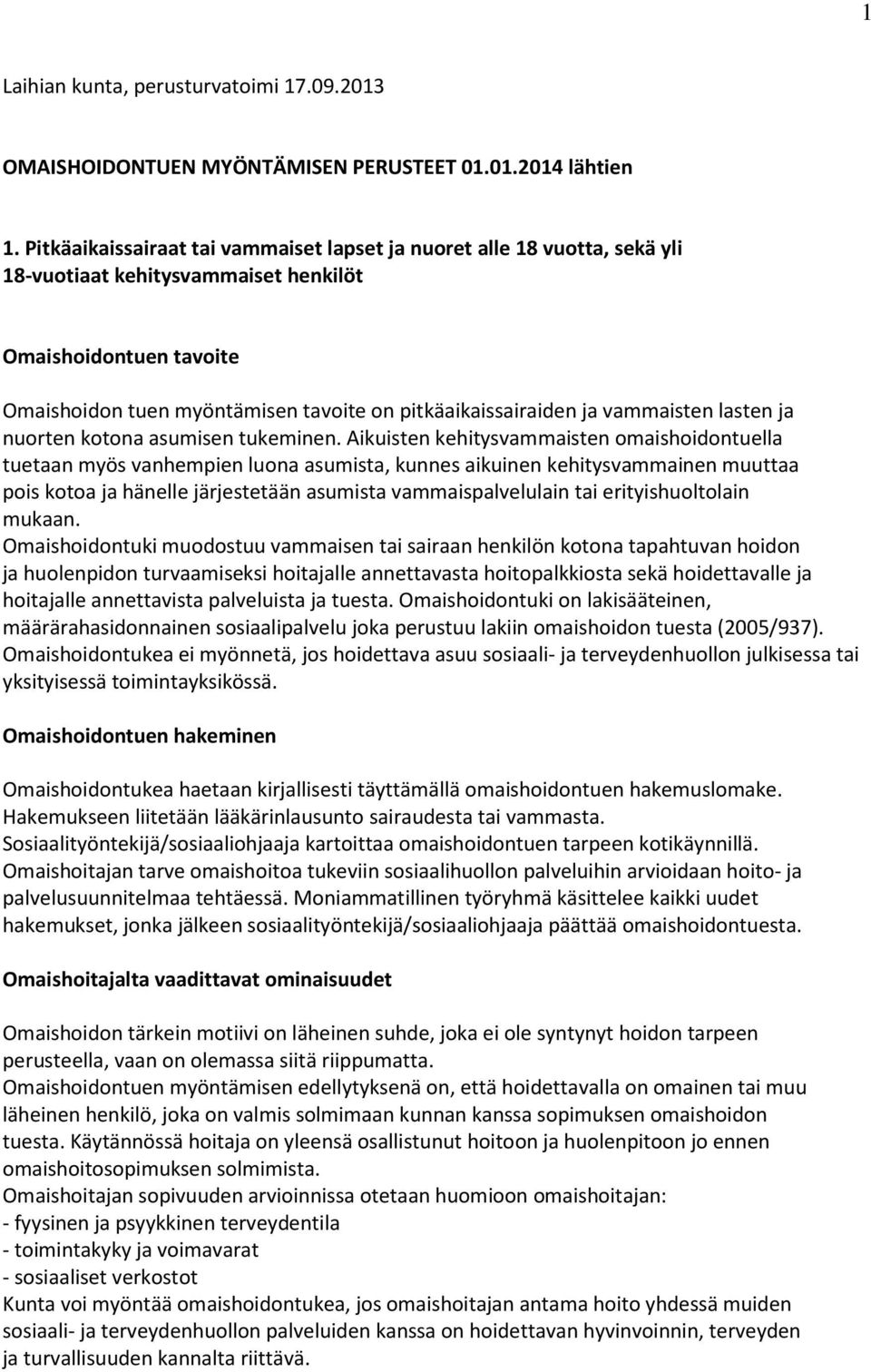 ja vammaisten lasten ja nuorten kotona asumisen tukeminen.