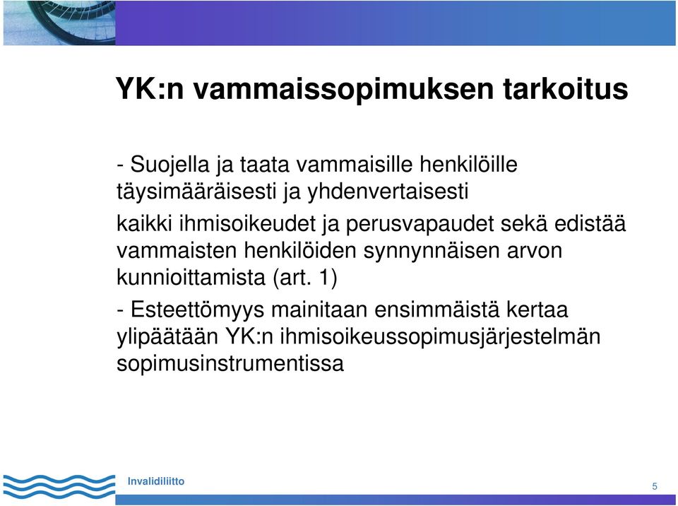 edistää vammaisten henkilöiden synnynnäisen arvon kunnioittamista (art.