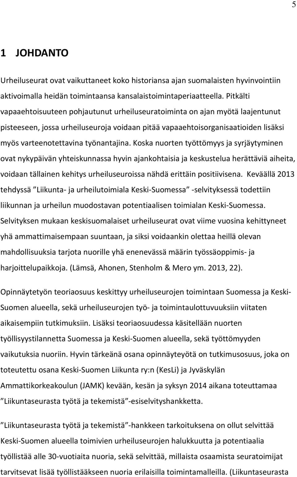 työnantajina.