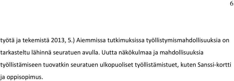 tarkasteltu lähinnä seuratuen avulla.