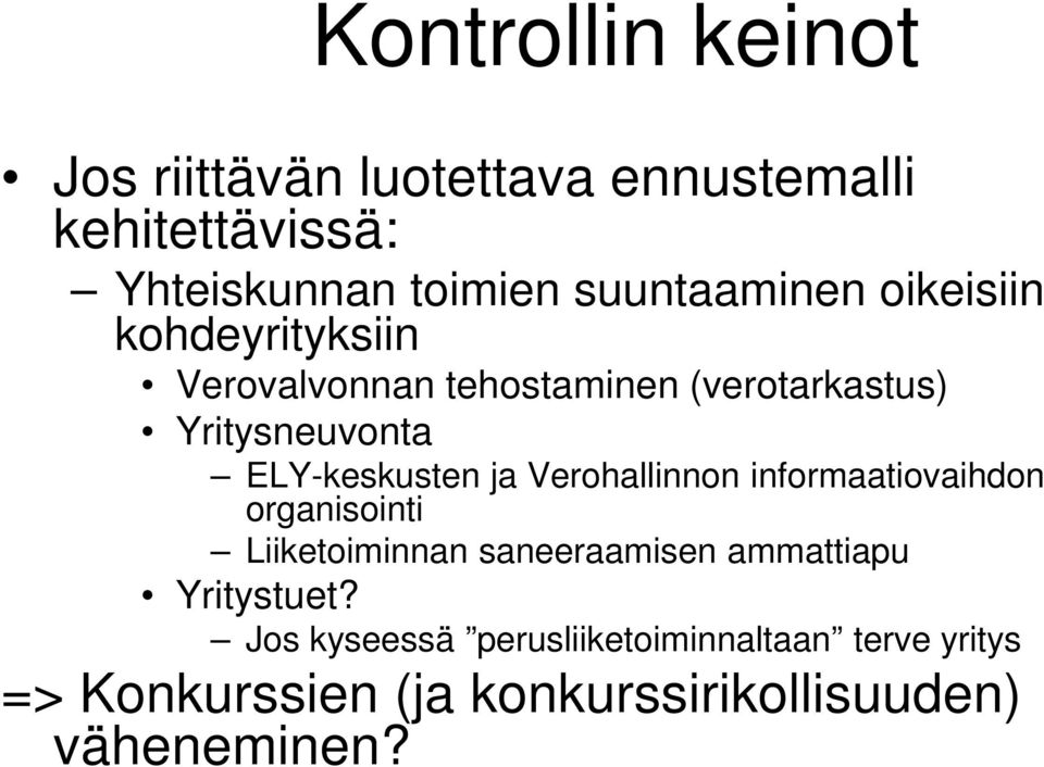 ELY-keskusten ja Verohallinnon informaatiovaihdon organisointi Liiketoiminnan saneeraamisen ammattiapu