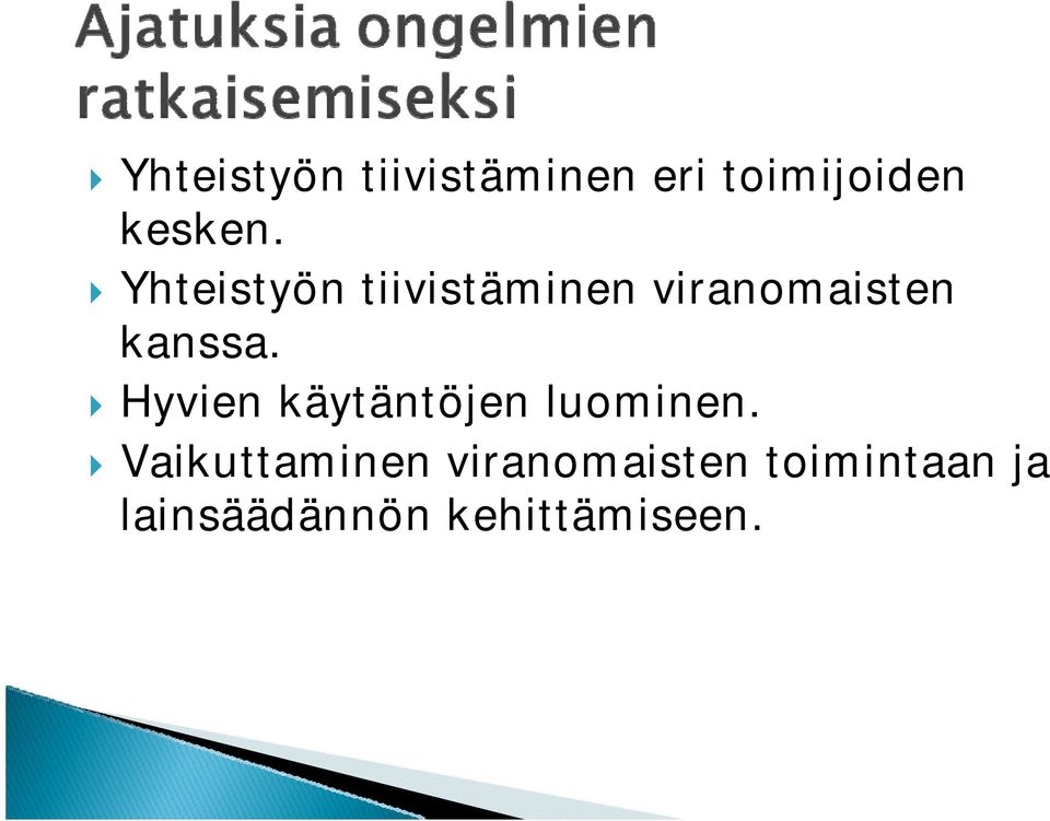 Hyvien käytäntöjen luominen.