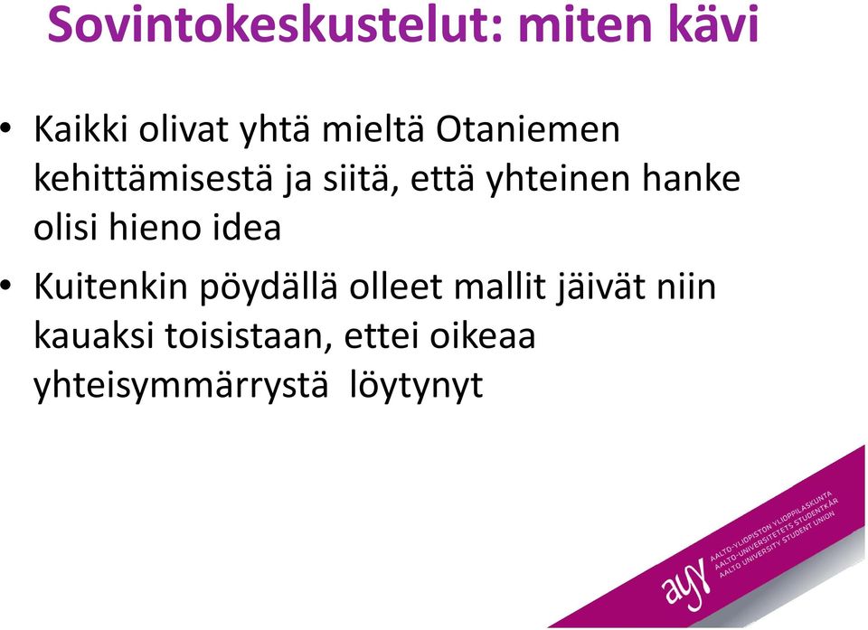 olisi hieno idea Kuitenkin pöydällä olleet mallit jäivät