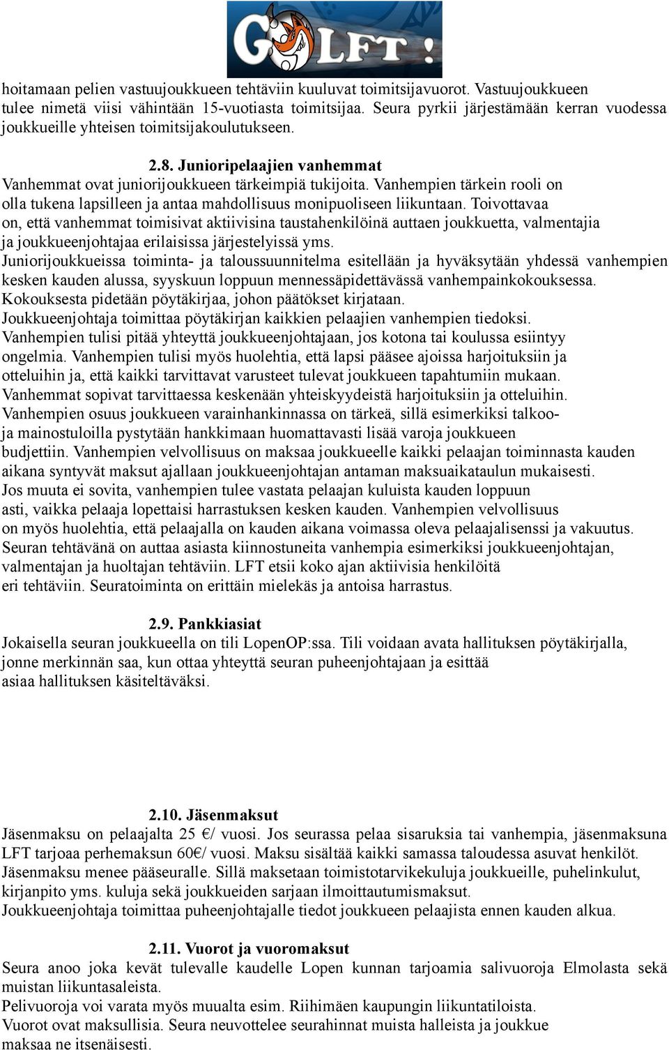 Vanhempien tärkein rooli on olla tukena lapsilleen ja antaa mahdollisuus monipuoliseen liikuntaan.