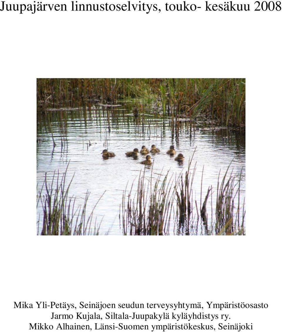 Ympäristöosasto Jarmo Kujala, Siltala-Juupakylä