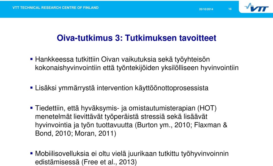 omistautumisterapian (HOT) menetelmät lievittävät työperäistä stressiä sekä lisäävät hyvinvointia ja työn tuottavuutta (Burton ym.