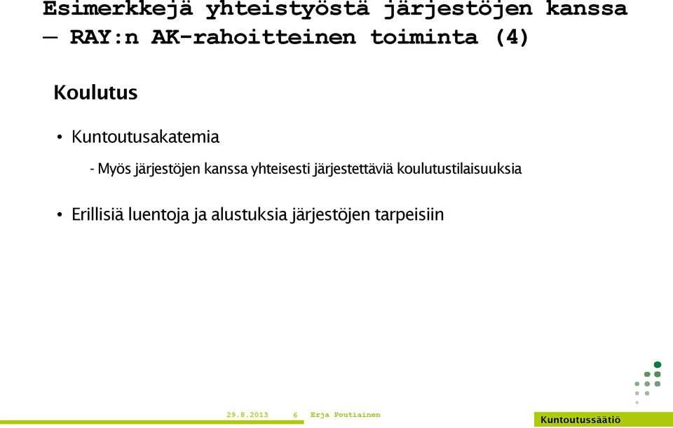 Myös järjestöjen kanssa yhteisesti järjestettäviä