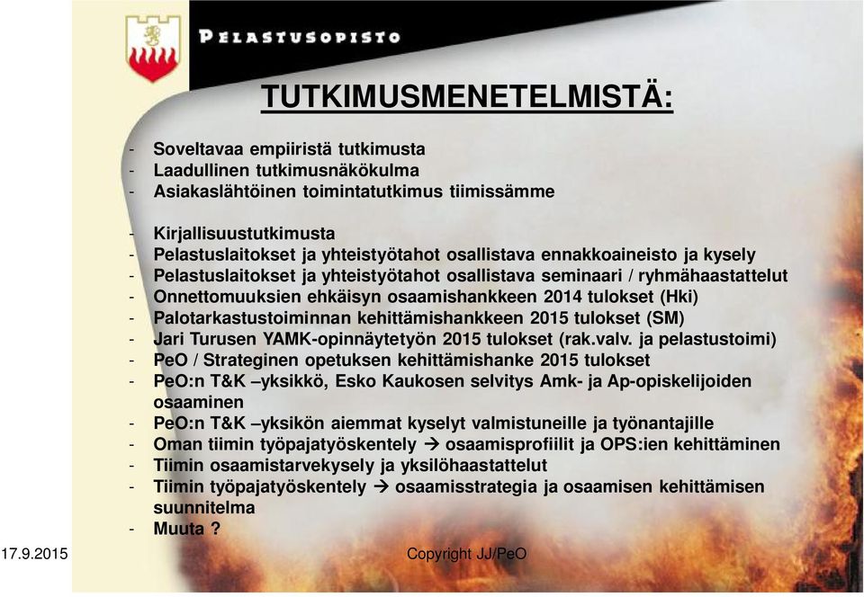 Palotarkastustoiminnan kehittämishankkeen 2015 tulokset (SM) - Jari Turusen YAMK-opinnäytetyön 2015 tulokset (rak.valv.