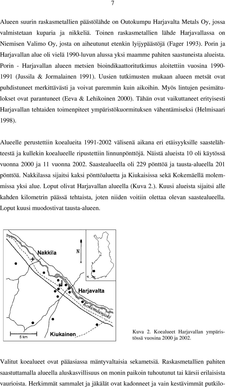 Porin ja Harjavallan alue oli vielä 1990-luvun alussa yksi maamme pahiten saastuneista alueista.