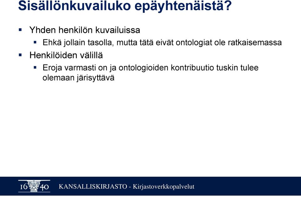 tätä eivät ontologiat ole ratkaisemassa Henkilöiden