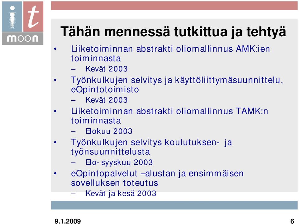 oliomallinnus TAMK:n toiminnasta Elokuu 2003 Työnkulkujen selvitys koulutuksen- ja työnsuunnittelusta