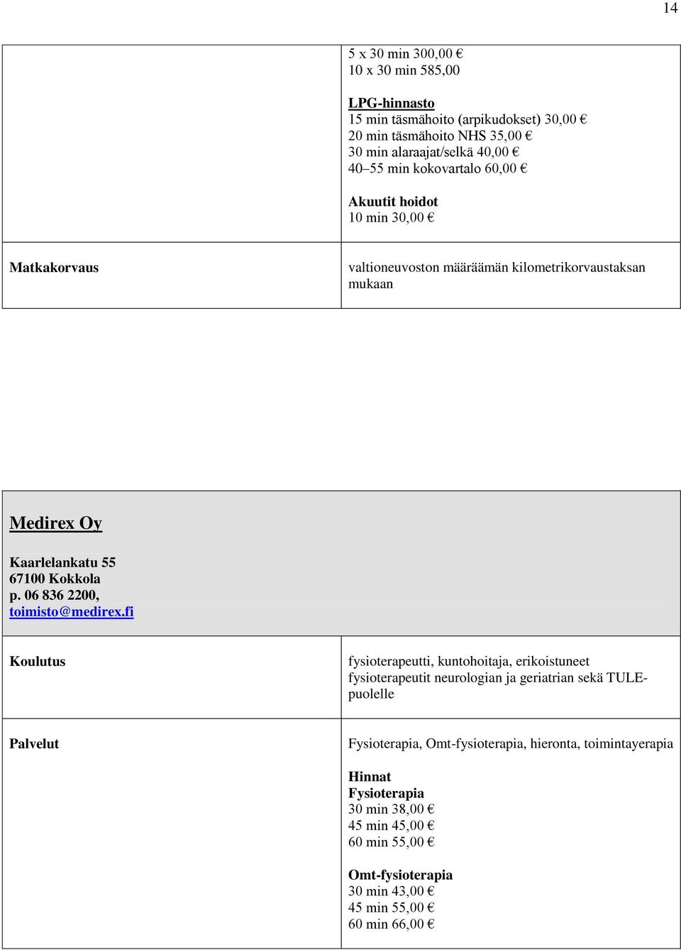 06 836 2200, toimisto@medirex.