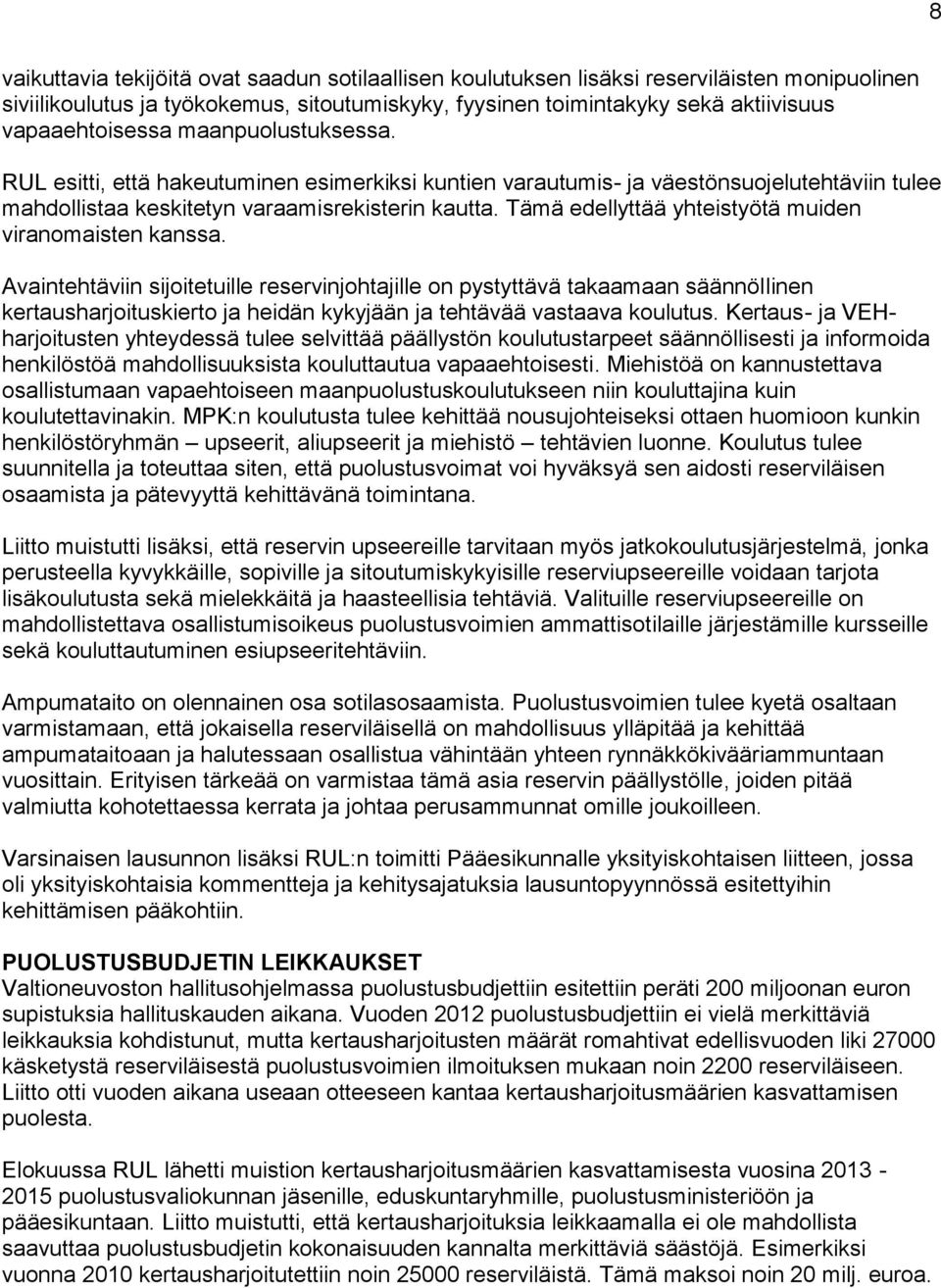 Tämä edellyttää yhteistyötä muiden viranomaisten kanssa.