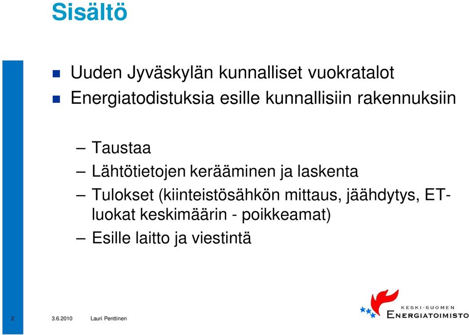 Lähtötietojen kerääminen ja laskenta Tulokset (kiinteistösähkön