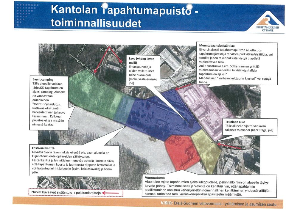 Ei varsinaisesti tapahtumapuiston aluetta. Jos tapahtumajärestäjä tarvitsee parkkitilaa/sisätiloja, voi tontilta ja sen rakennuksista löytyä tilapäistä vuokrattavaa tilaa. Auki: suostuuko esim.