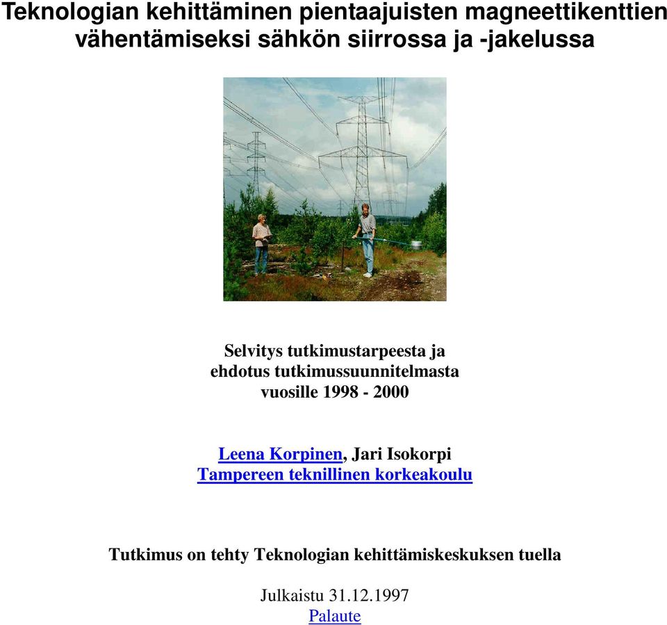 tutkimussuunnitelmasta vuosille 1998-2000 Leena Korpinen, Jari Isokorpi Tampereen