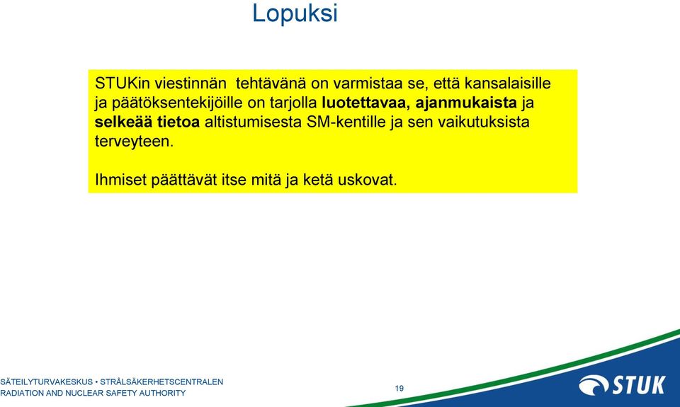 ajanmukaista ja selkeää tietoa altistumisesta SM-kentille ja sen