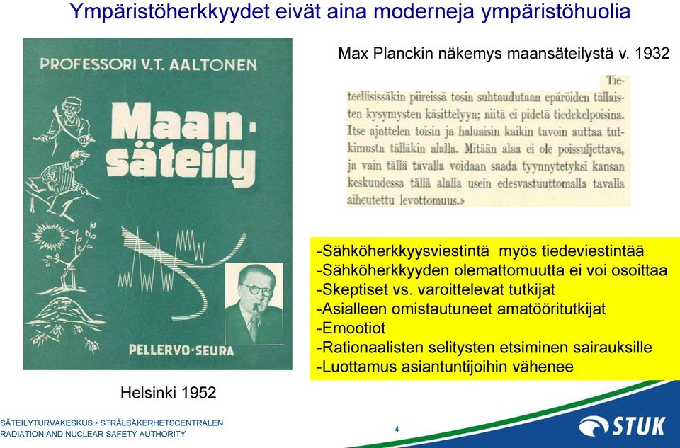 ei voi osoittaa -Skeptiset vs.