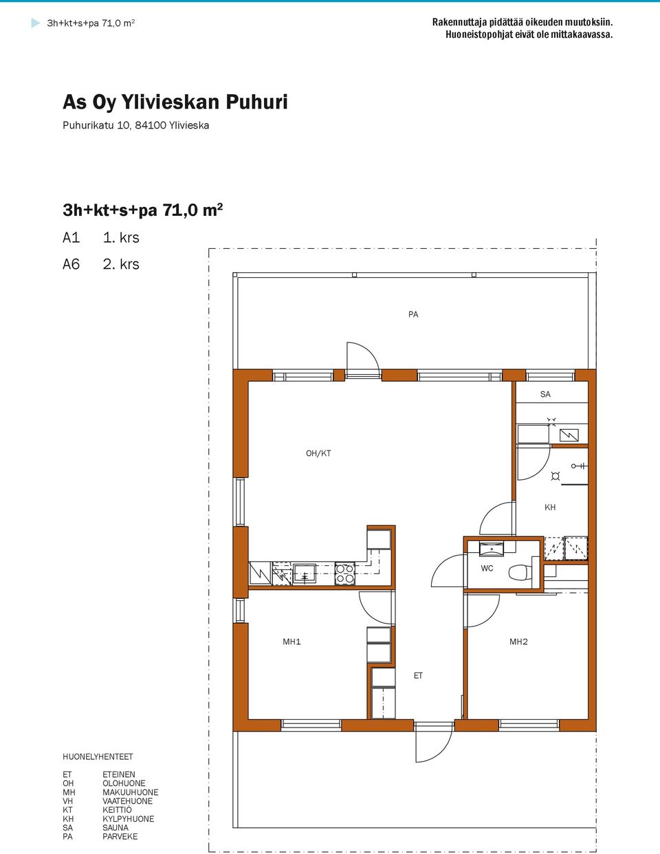 Puhurikatu 10, 84100 Ylivieska 3h+kt+s+pa 71,0 m 2 A1 1. krs A6 2.