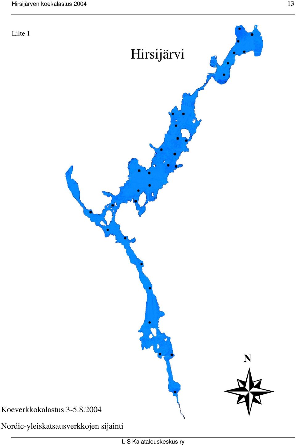 Koeverkkokalastus 3-5.8.