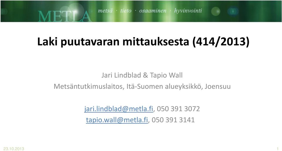 Itä-Suomen alueyksikkö, Joensuu jari.