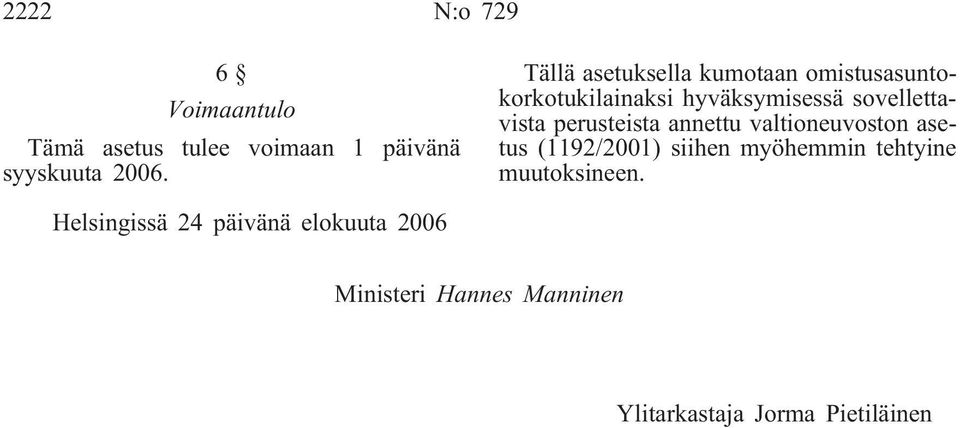 perusteista annettu valtioneuvoston asetus (1192/2001) siihen myöhemmin tehtyine