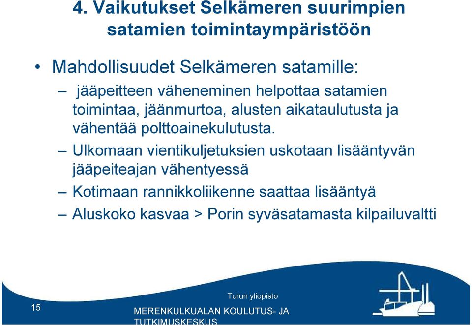 ja vähentää polttoainekulutusta.