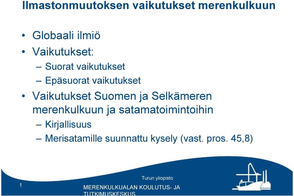 Vaikutukset Suomen ja Selkämeren merenkulkuun ja