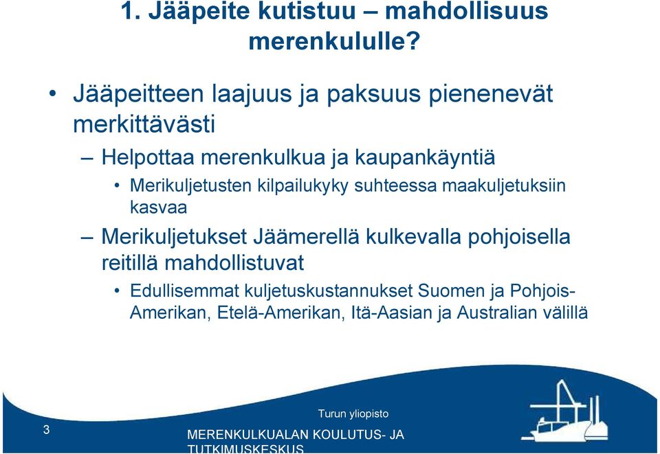 Merikuljetusten kilpailukyky suhteessa maakuljetuksiin kasvaa Merikuljetukset Jäämerellä