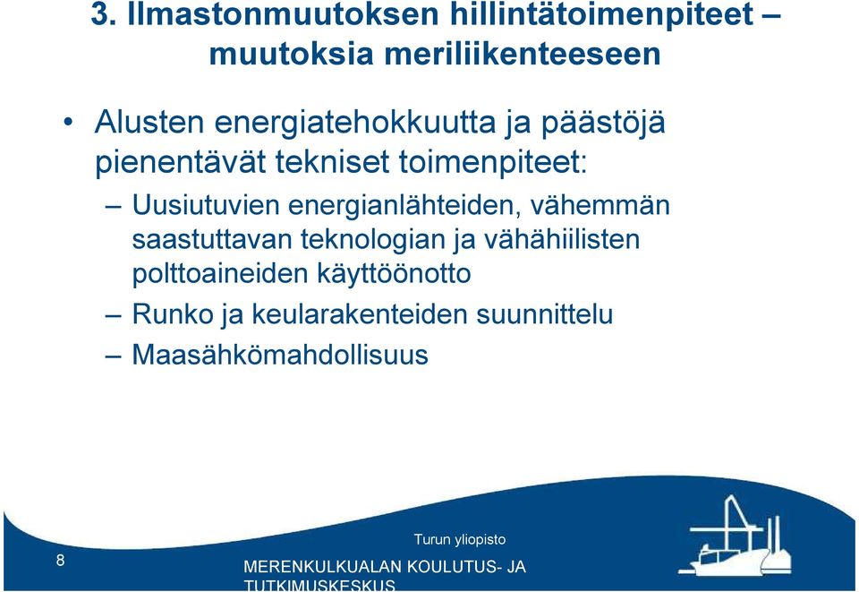 energianlähteiden, vähemmän saastuttavan teknologian ja vähähiilisten