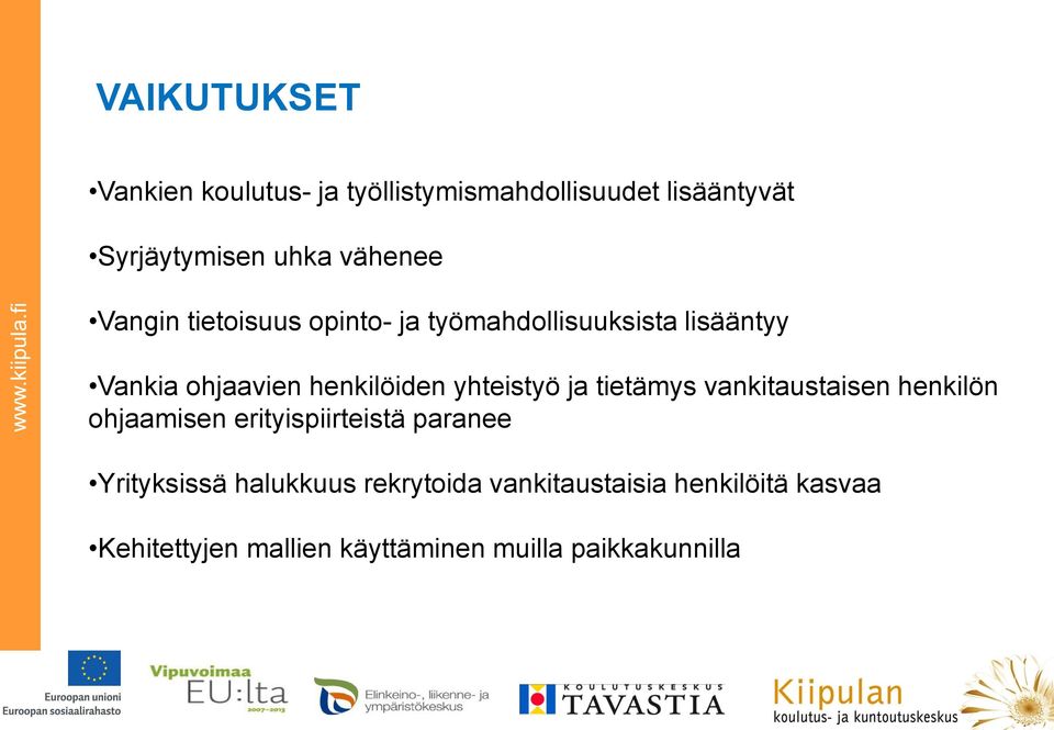 ja tietämys vankitaustaisen henkilön ohjaamisen erityispiirteistä paranee Yrityksissä halukkuus
