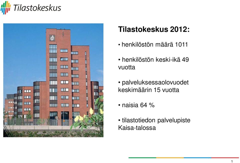 palveluksessaolovuodet keskimäärin 15