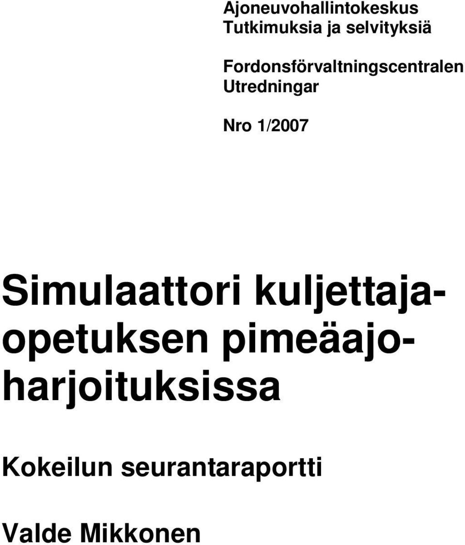 1/2007 Simulaattori kuljettajaopetuksen
