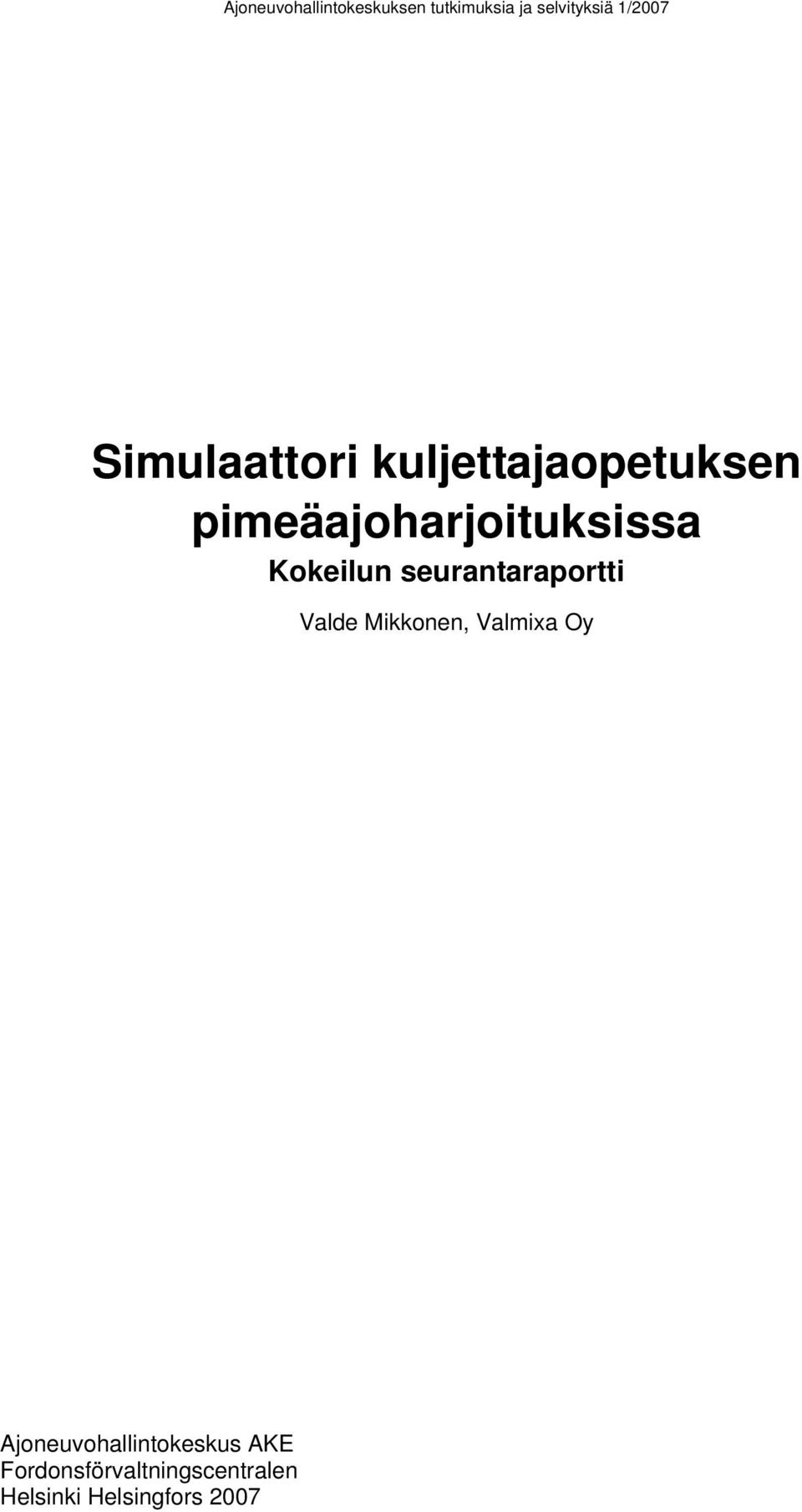 seurantaraportti Valde Mikkonen, Valmixa Oy