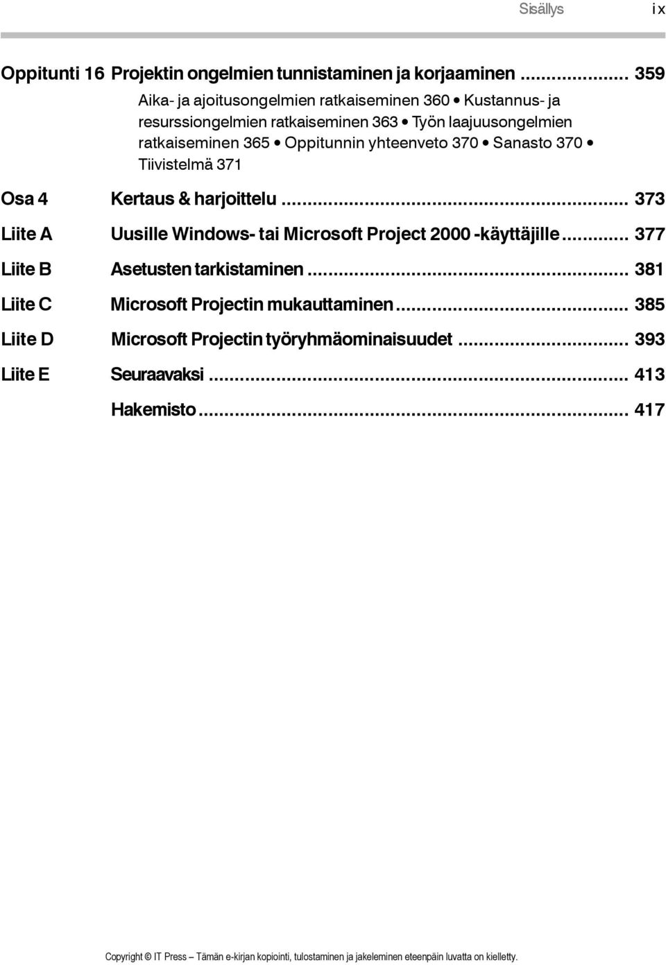 Oppitunnin yhteenveto 370 Sanasto 370 Tiivistelmä 371 Osa 4 Kertaus & harjoittelu.