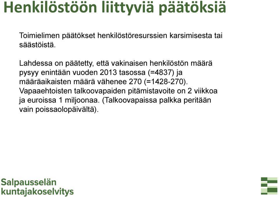 Lahdessa on päätetty, että vakinaisen henkilöstön määrä pysyy enintään vuoden 2013 tasossa