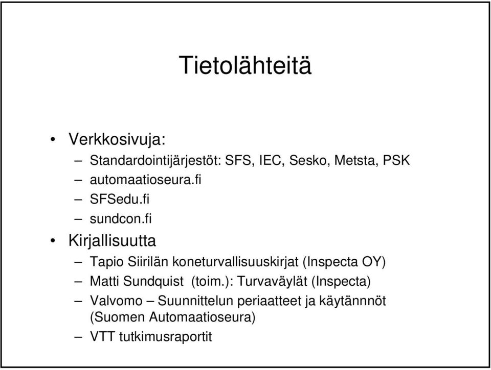 fi Kirjallisuutta Tapio Siirilän koneturvallisuuskirjat (Inspecta OY) Matti