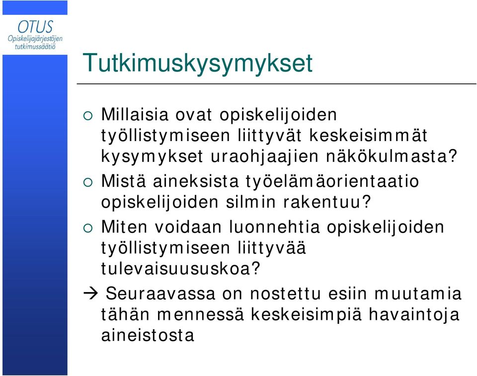 Mistä aineksista työelämäorientaatio opiskelijoiden silmin rakentuu?