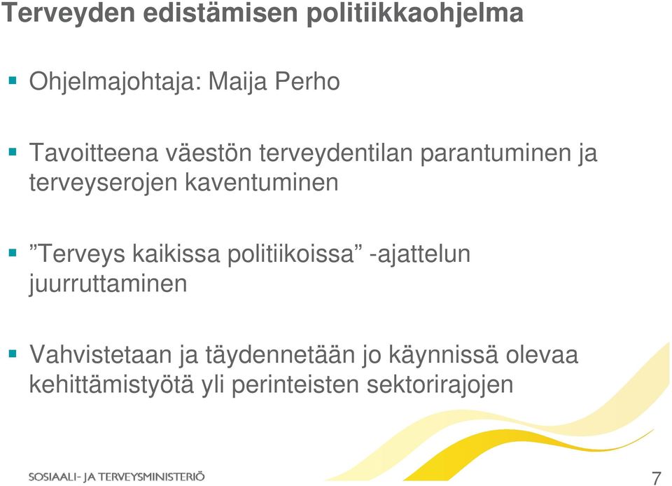 kaventuminen Terveys kaikissa politiikoissa -ajattelun juurruttaminen