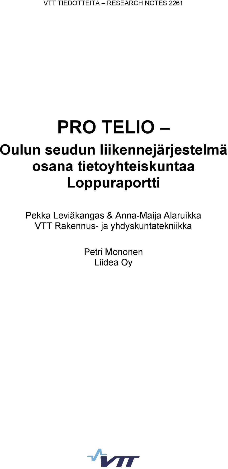 Loppuraportti Pekka Leviäkangas & Anna-Maija Alaruikka