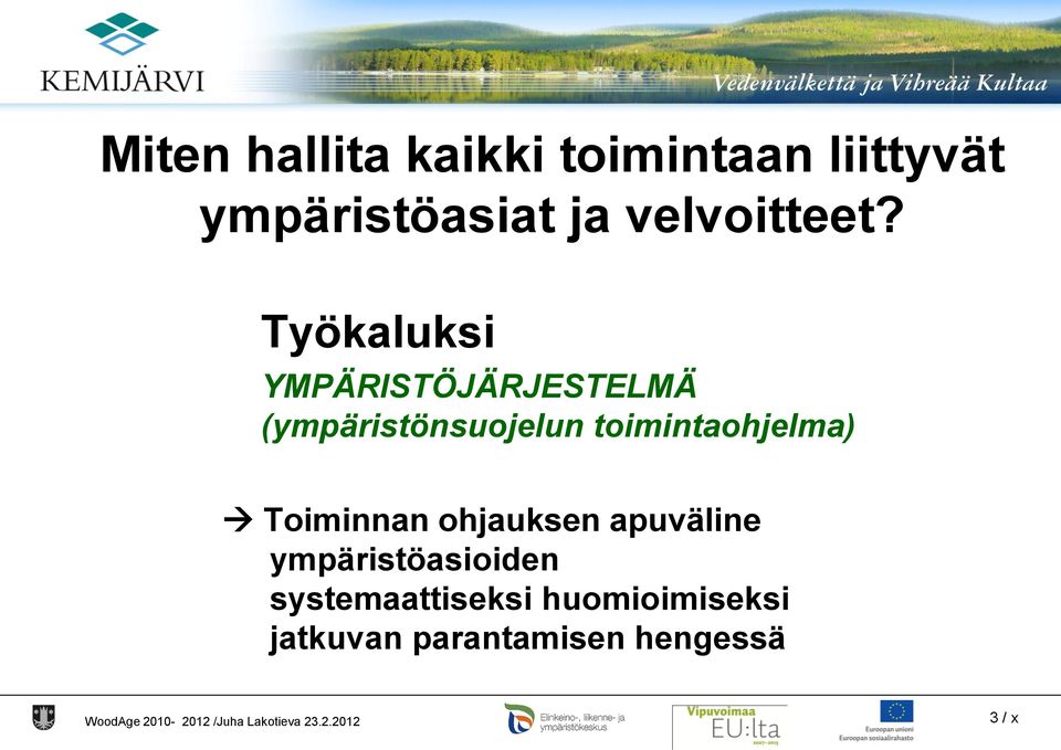 Työkaluksi YMPÄRISTÖJÄRJESTELMÄ (ympäristönsuojelun