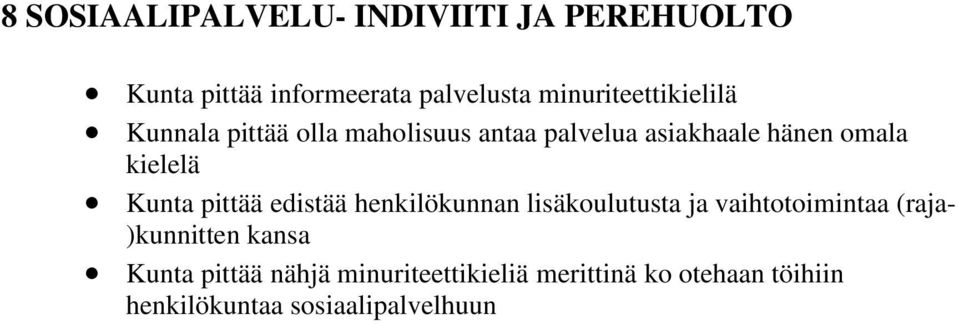 kielelä Kunta pittää edistää henkilökunnan lisäkoulutusta ja vaihtotoimintaa (raja-