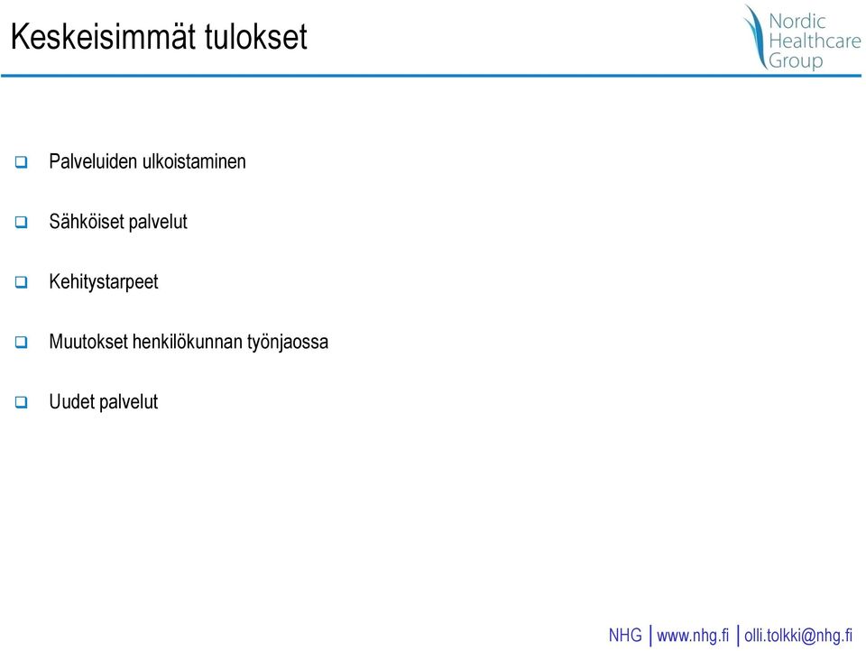 Kehitystarpeet Muutokset henkilökunnan