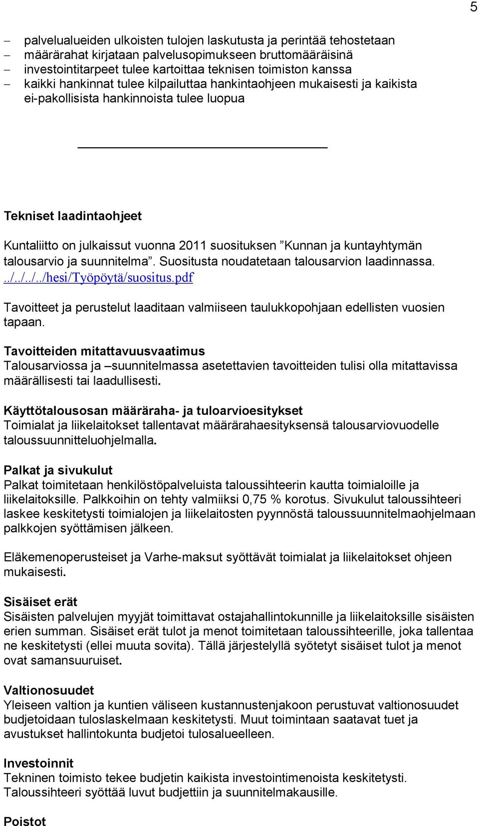 kuntayhtymän talousarvio ja suunnitelma. Suositusta noudatetaan talousarvion laadinnassa.../../../../hesi/työpöytä/suositus.