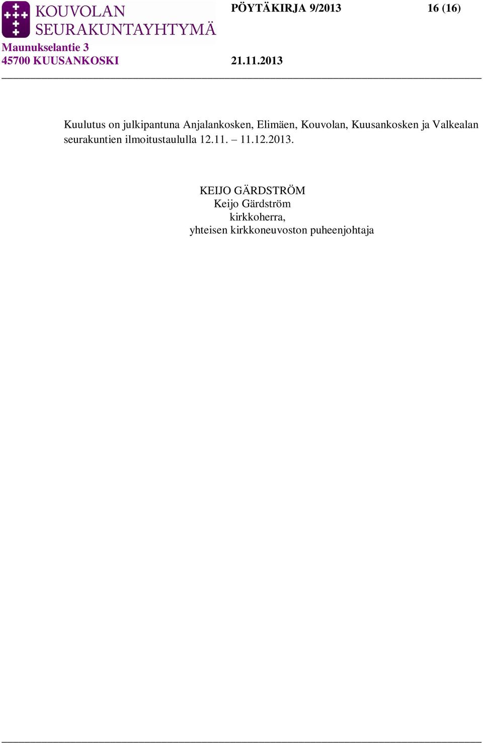 seurakuntien ilmoitustaululla 12.11. 11.12.2013.