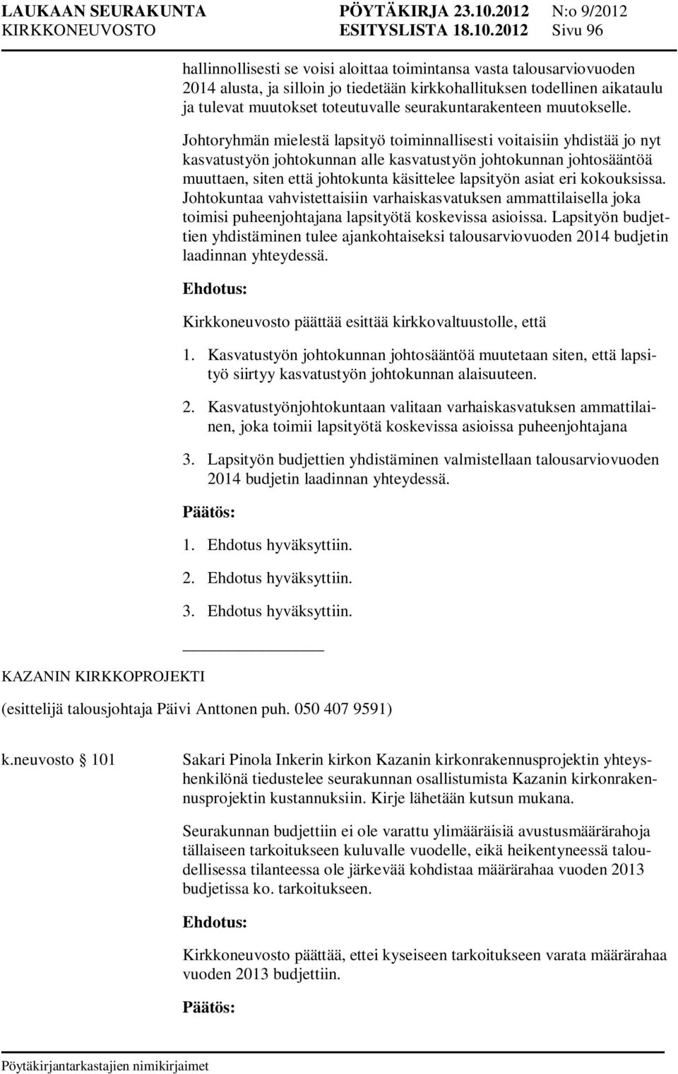 muutokset toteutuvalle seurakuntarakenteen muutokselle.