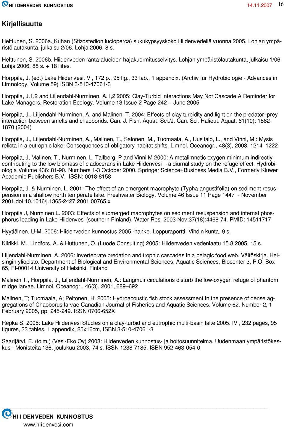 (Archiv für Hydrobiologie - Advances in Limnology, Volume 59) ISBN 3-510-47061-3 Horppila, J.1,2 and Liljendahl-Nurminen, A.