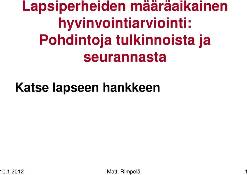 tarkastelu varhaiskasvatus-/ päivähoito- ja neuvolapalveluissa Helsinki 9.12.