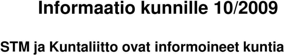 fi/tiedotteet), joka osoitettiin kunnille ja kuntayhtymille, kunnanvaltuustojen ja kunnanhallitusten