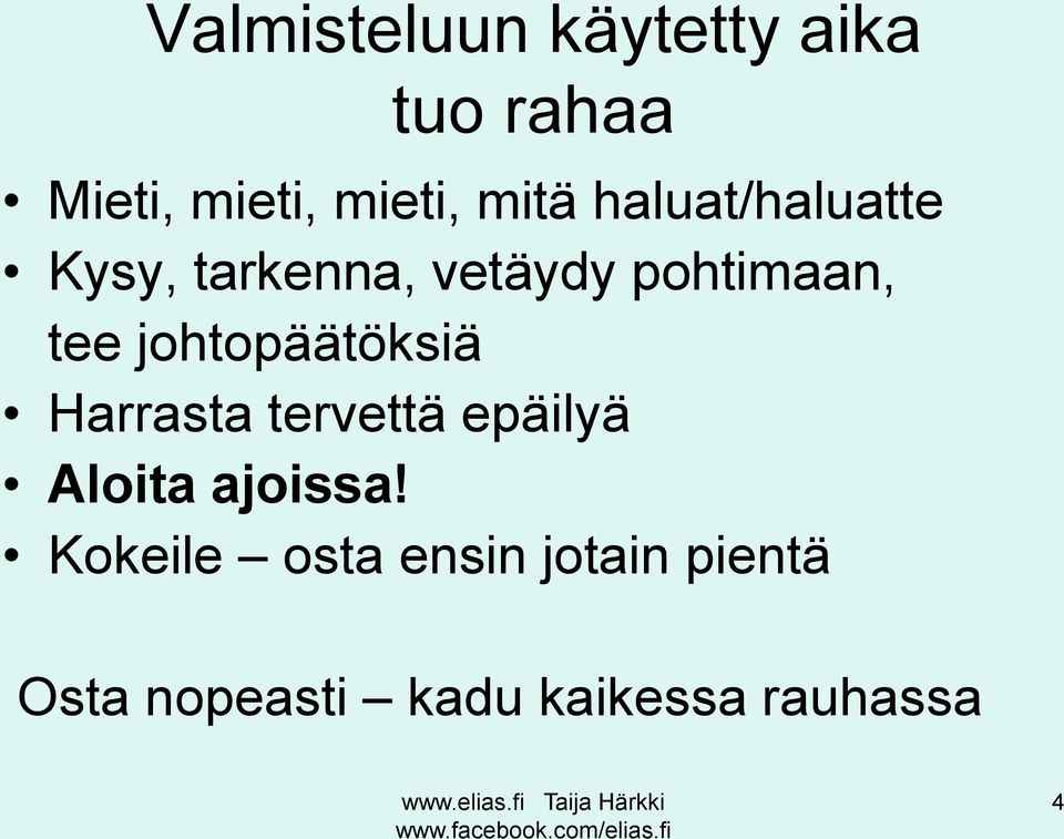 johtopäätöksiä Harrasta tervettä epäilyä Aloita ajoissa!